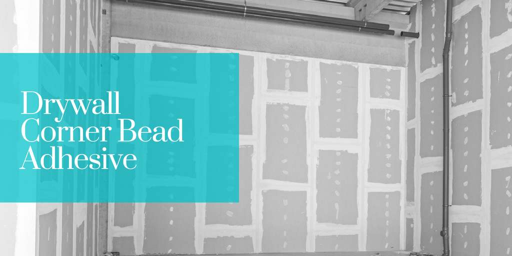 Drywall Corner Bead Adhesive