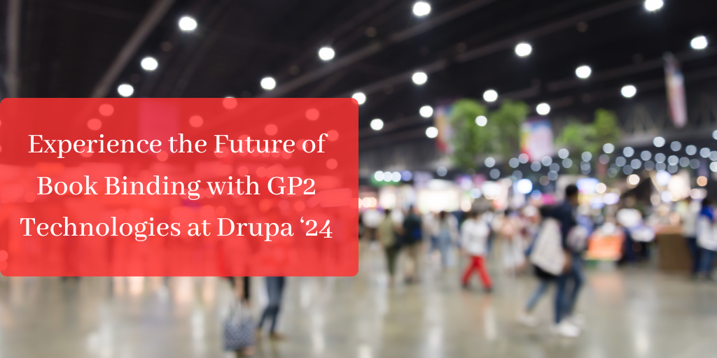Experience the Future of Bookbinding with GP2 Technologies at Durpa '24