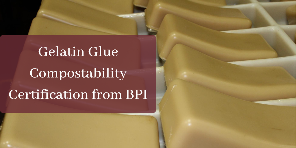 Gelatin Glue Compostability Certification from BPI