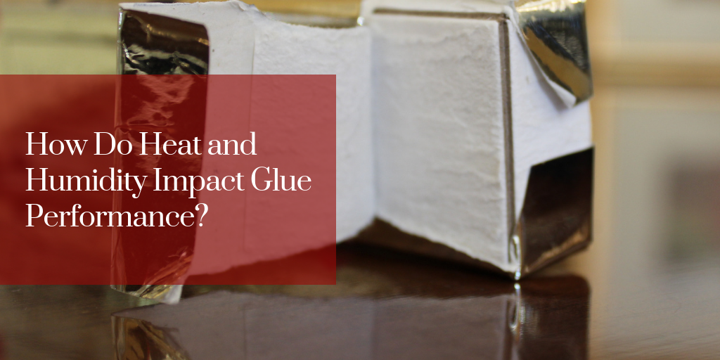 How Do Heat and Humidity Impact Glue Performance?