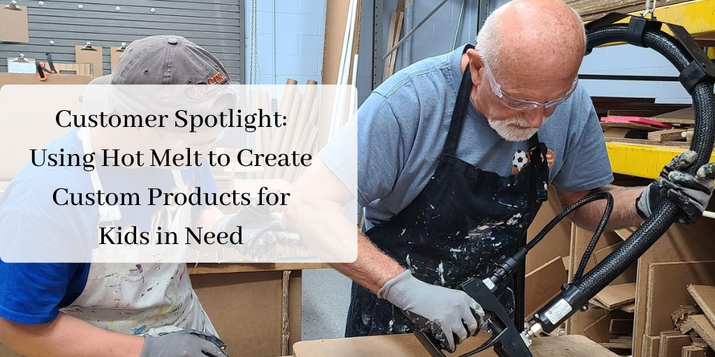 Customer Spotlight: Using Hot Melt to Create Custom Products for Kids in Need