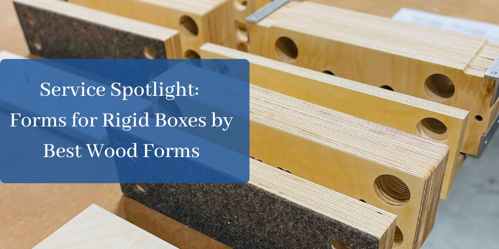 Service Spotlight: Forms for Rigid Boxes by Best Wood Forms