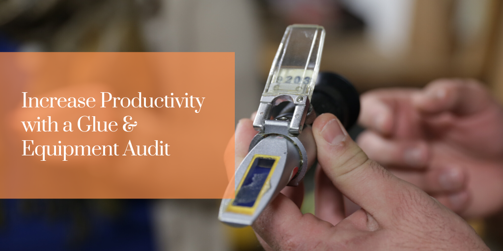 Increase Productivity with a Glue & Equipment Audit