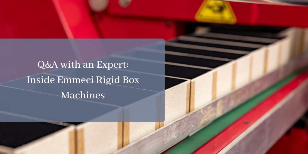 Q&A with an Expert: Inside Emmeci Rigid Box Machines