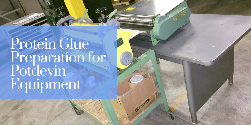 Protein Glue Preparation for Potdevin Equipment