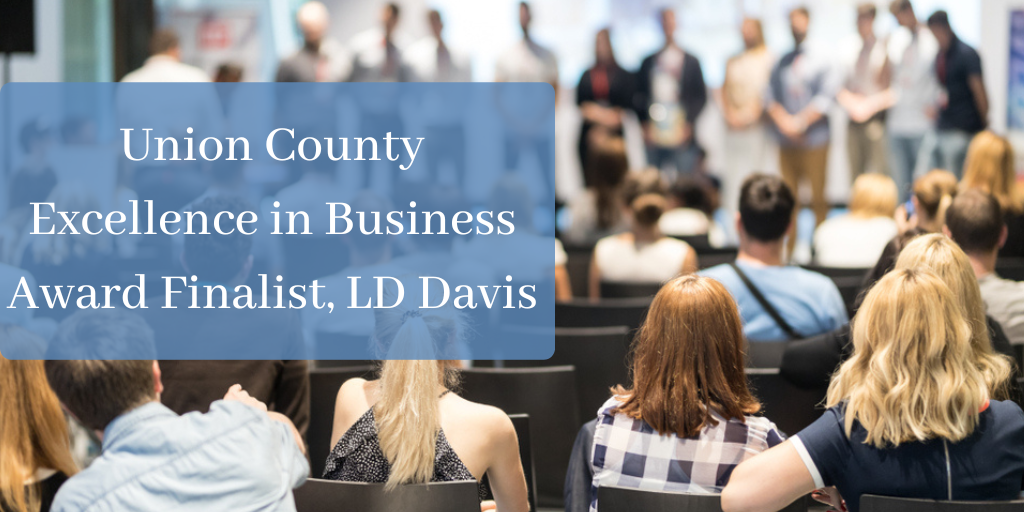 Union County Excellence in Business Award Finalist, LD Davis
