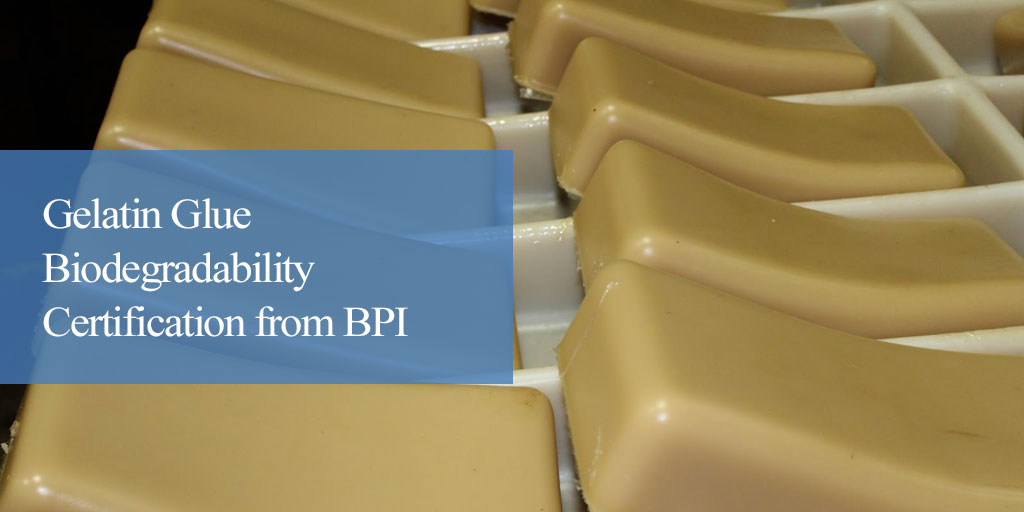 Gelatin Glue Biodegradability Certification from BPI