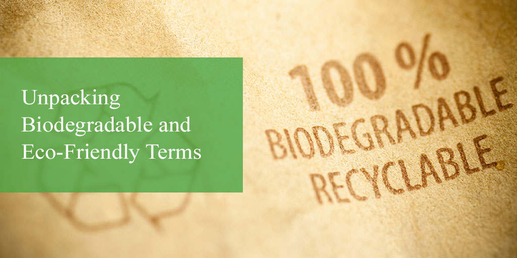 What are the Definitions of Biodegradable, Compostable, Eco-Friendly & Sustainable?