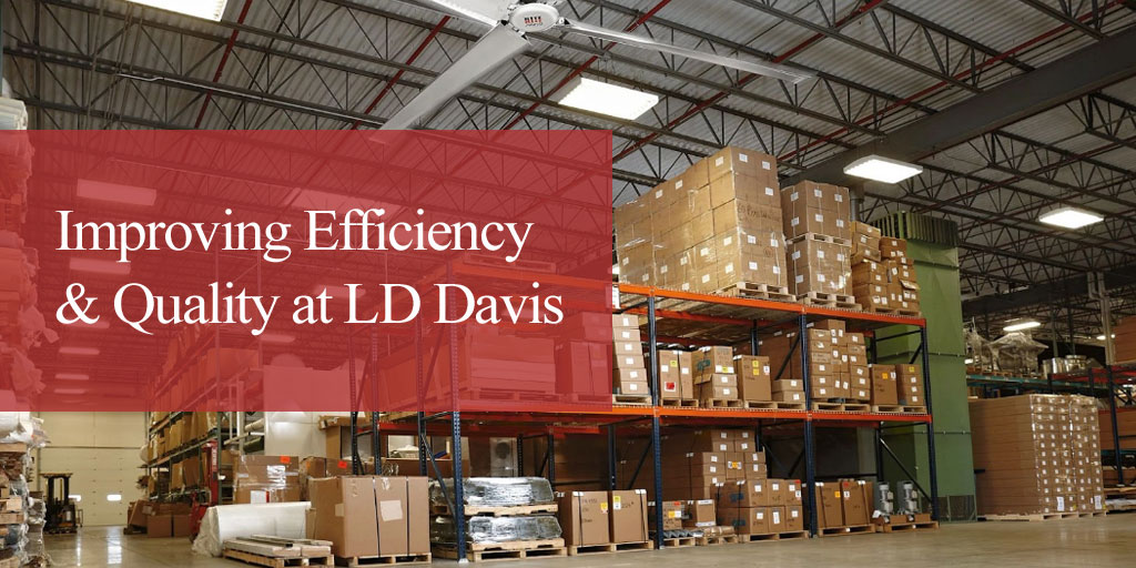 Improving Efficiency and Quality at LD Davis