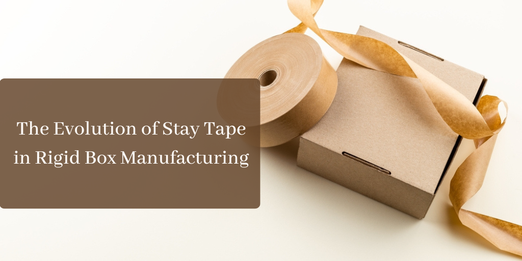 The Evolution of Stay Tape in Rigid Box Manufacturing